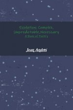 Evolution: Complex, Unpredictable, Necessary A Book of Poetry