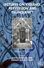 Lectures on Violence, Perversion and Delinquency