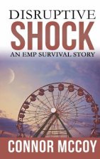 Disruptive Shock: An EMP Survival story