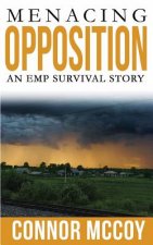 Menacing Opposition: An EMP Survival story