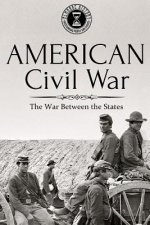 American Civil War: The War Between the States