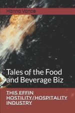 This EFFIN Hostility/Hospitality Industry: Tales of the Food and Beverage Biz