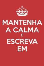 Mantenha A Calma E Escreva Em: - Diário de Páginas em Branco - Sem Linhas - (Diário, Bloco de Notas)