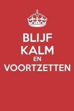 Blijf Kalm En Voortzetten: - Blanco paginajournaal - Zonder lijnen - (dagboek, notitieboek)