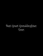 Best Great Granddaughter. Ever: Line Notebook Handwriting Practice Paper Workbook