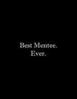 Best Mentee. Ever: Line Notebook Handwriting Practice Paper Workbook