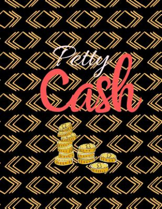 Petty Cash: 6 Column Payment Record Tracker - Manage Cash Going In & Out - Simple Accounting Book - 8.5 x 11 inches Compact - 120