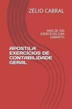 Apostila Exercícios de Contabilidade Geral: Mais de 500 Exercícios Com Gabarito
