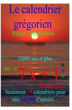 Le calendrier grégorien... R?gles - Propositions: Seulement 14 calendriers pour une infinité d'années