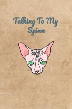 Talking To My Spinx