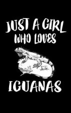 Just A Girl Who Loves Iguanas: Animal Nature Collection