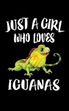 Just A Girl Who Loves Iguanas: Animal Nature Collection