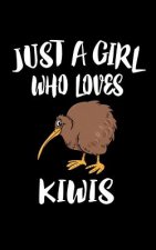 Just A Girl Who Loves Kiwis: Animal Nature Collection