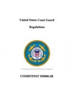 United States Coast Guard Regulations: COMDTlNST M5000.3B