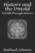 History and theUntold: A Walk Through History