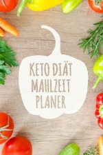 Keto Diät Mahlzeitplaner: Ein 90 Tagesplaner für Low Carb Mahlzeiten zum Abnehmen - Sei stärker als deine Entschuldigung! - Folge deiner ketogen
