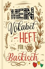 Baskisches Vokabelbuch - Mein Vokabelheft für Baskisch, Euskara (Lernhilfe): Leeres Heft für baskische Vokabeln zum Baskisch lernen, für Sprachkurs, U
