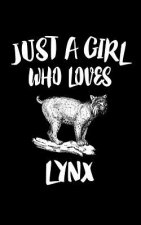Just A Girl Who Loves Lynx: Animal Nature Collection