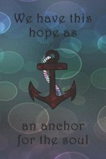 We have this hope as an anchor for the soul: Dot Grid Paper