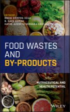 Food Wastes and By-products - Nutraceutical and Health Potential