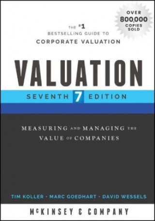 Valuation - Measuring and Managing the Value of Companies, Seventh Edition