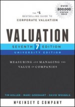 Valuation, University Edition, Seventh Edition - Measuring and Managing the Value of Companies