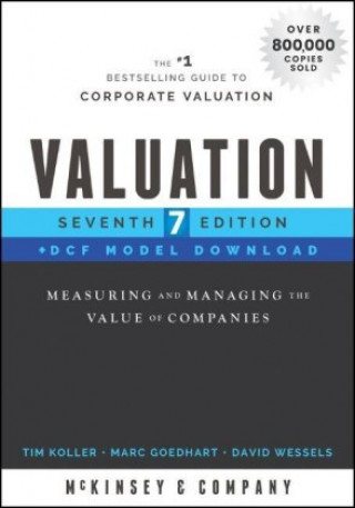 Valuation, Seventh Edition + DCF Model Download - Measuring and Managing the Value of Companies
