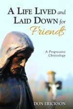 Life Lived and Laid Down for Friends