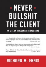 Never Bullshit the Client