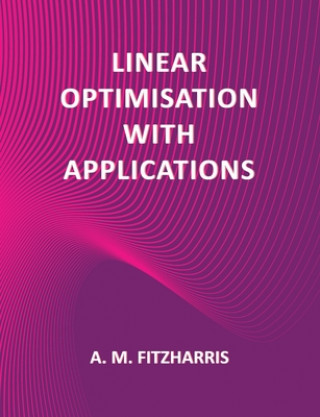 Linear Optimisation with Applications