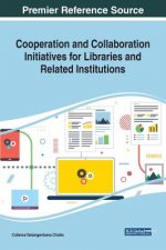 Cooperation and Collaboration Initiatives for Libraries and Related Institutions