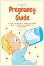 Simple Pregnancy Guide