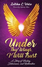 Under Thy Wings, I Will Trust