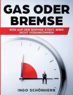 Gas oder Bremse