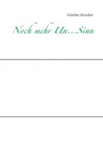 Noch mehr Un...Sinn