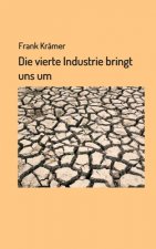 Die vierte Industrie bringt uns um