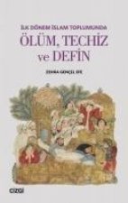 Ilk Dönem Islam Toplumunda Ölüm Techiz ve Defin