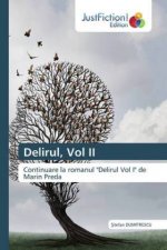 Delirul, Vol II