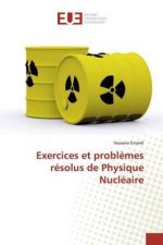 Exercices et probl?mes résolus de Physique Nucléaire