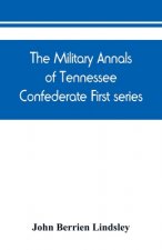military annals of Tennessee. Confederate. First series