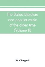 ballad literature and popular music of the olden time