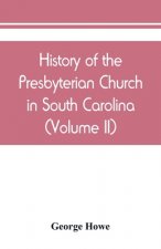 History of the Presbyterian Church in South Carolina (Volume II)