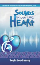 Sounds From My Heart: A DIY Worship Devotional Featuring the Names and Attributes of God
