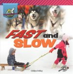 Fast and Slow