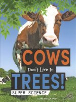 Cows Don't Live in Trees!