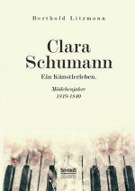 Clara Schumann. Ein Kunstlerleben