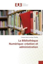 La Biblioth?que Numérique: création et administration