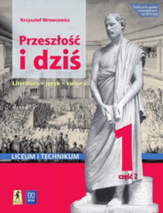 Przeszłość i dziś Język polski 1 Podręcznik Część 2 Renesans - Oświecenie Zakres podstawowy i rozszerzony