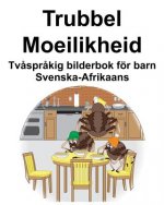 Svenska-Afrikaans Trubbel/Moeilikheid Tv?spr?kig bilderbok för barn