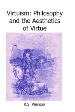 Virtuism: Philosophy and the Aesthetics of Virtue
